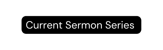 Current Sermon Series